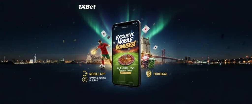 Exclusive Mobile Bonuses in the 1xBet App (Portugal)